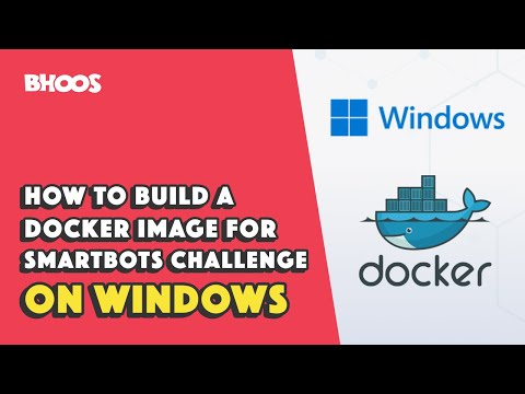 How to Build a Docker Image on Windows | Smart Bots 2023