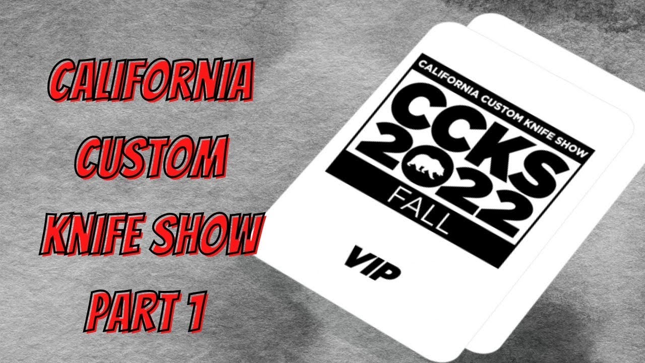 CALIFORNIA CUSTOM KNIFE SHOW PART 1 YouTube