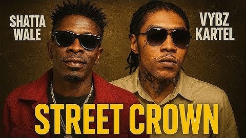 Shatta Wale x Vybz Kartel - Street Crown (Remix) [Lyrics]