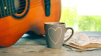 Morning Guitar Instrumental Music to Wake Up Without Coffee Morning Guitar Instrumental Music to Wake Up Without Coffee