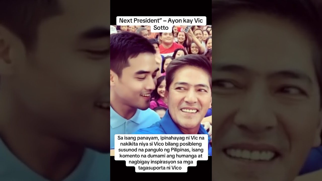NEXT PRESIDENT DAW SI VICO SABI NI VIC SOTTO 