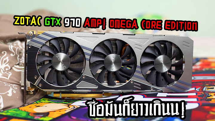 Zotac gtx970 4gb amp extreme core edition ม อสอง