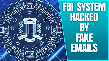 FBI Systems Sent Fake Emails.  Hackers Sent Spam Emails from FBI Accounts, Agency Confirms