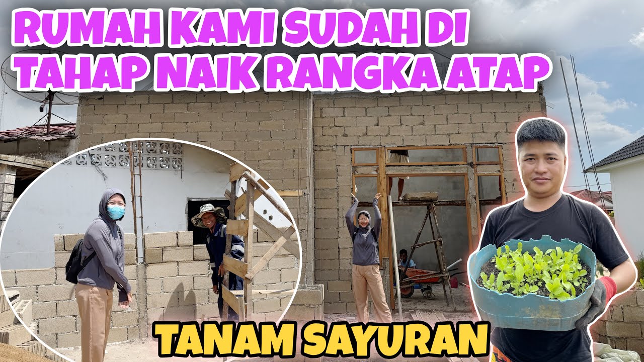 RUMAH KAMI SUDAH DI TAHAP PASANG ATAP, DAN DAPUR MULAI DI BANGUN,LANJUT TANAM SAYURAN DI DEPAN RUMAH