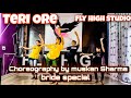 Teri ore  singh is kinng  dance cover  by fly high studio  bride special