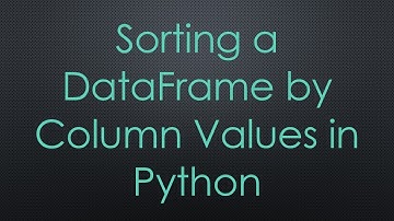 Sorting a DataFrame by Column Values in Python