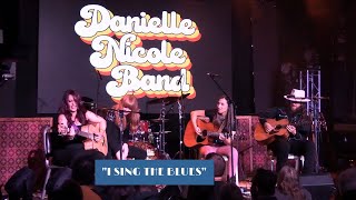 Danielle Nicole Band ft. Katy Guillen &amp; Stephanie Williams - &quot;I Sing The Blues&quot; -  11/23/22