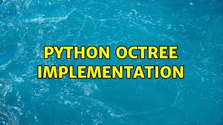 Python Octree Implementation