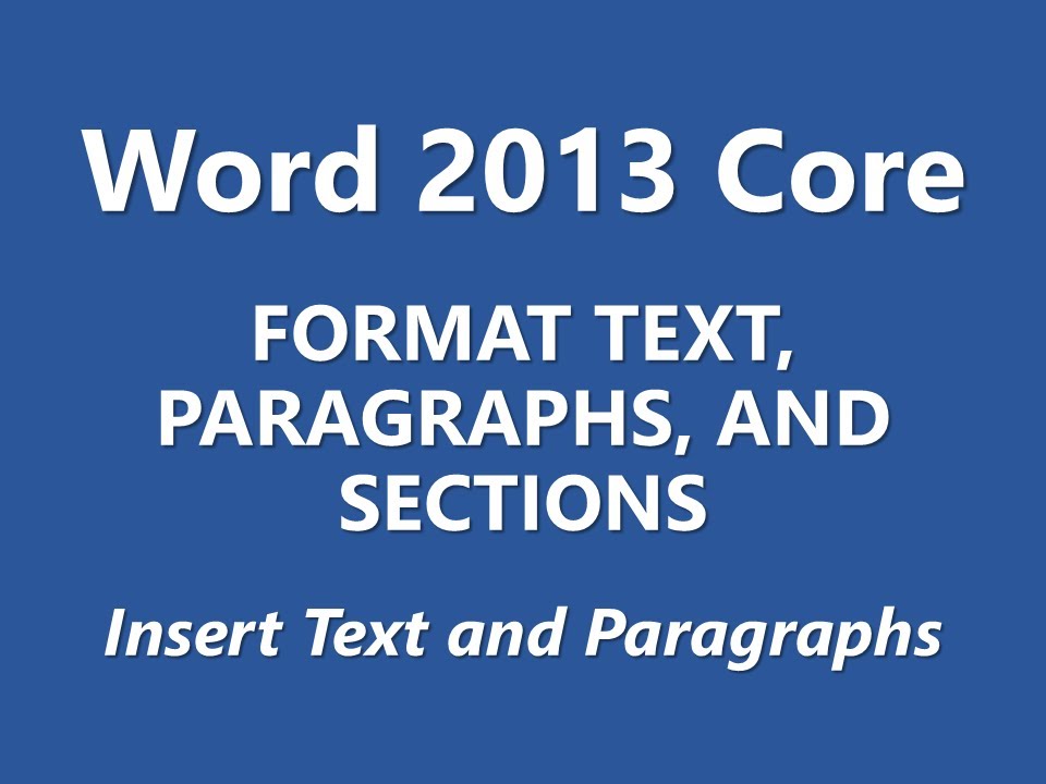MOS Review - Word 2013 Core - Format Text, Paragraphs, and Sections ...