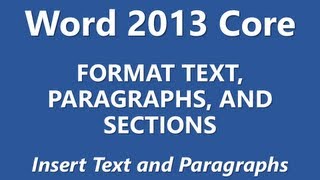 MOS Review - Word 2013 Core - Format Text, Paragraphs, and Sections - Part 1 of 3