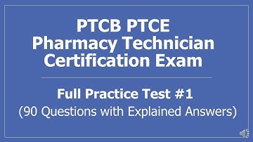 PTCB Pharmacy Technician Certification Exam Full Practice Test 1 - 90 Questions w/ Explained Answers