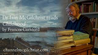 Daily Poetry Readings Childhood By Frances Cornford Read By Dr Iain Mcgilchrist