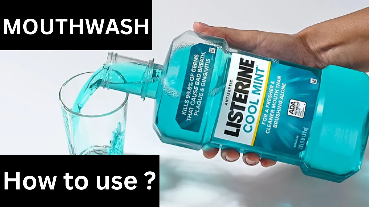 How To Use Mouthwash ?