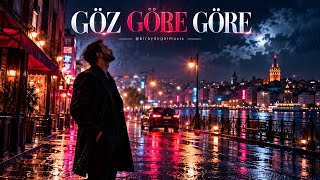 Göz Göre Göre - Modern Arabesk Pop [2026]