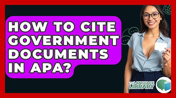 How To Cite Government Documents In APA? - The Language Library