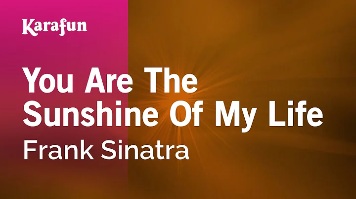 You Are the Sunshine of My Life - Frank Sinatra | ...