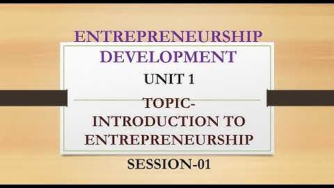 ENTREPRENEURSHIP DEVELOPMENT-INTRODUCTION