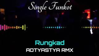 RUNGKAD ADTYASTYA RMX SINGLE FUNKOT