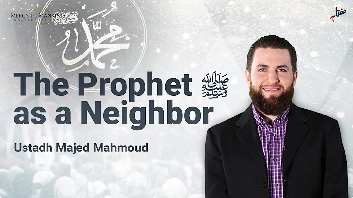 The Prophet  as a Neighbor | Ustadh @MajedMahmoud ...