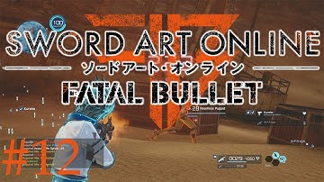 Welcome to Solitary Sands | SAO : Fatal Bullet | Part 12