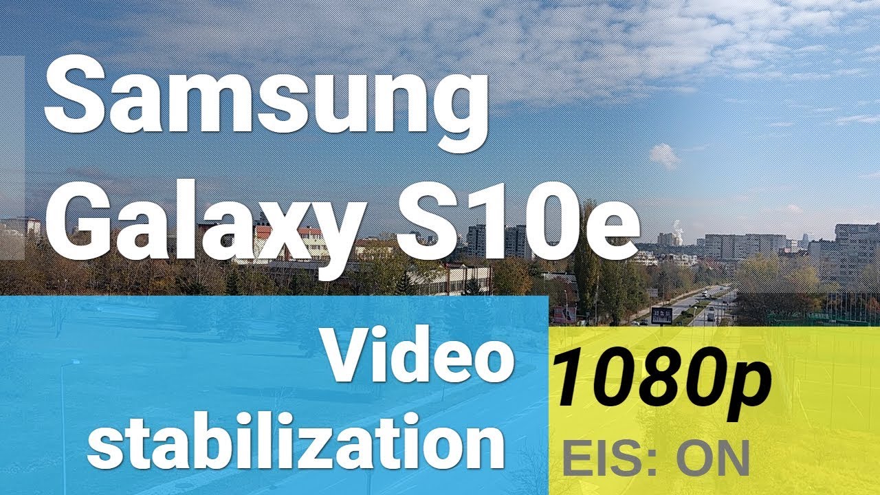 Samsung Galaxy S10e Super Steady video stabilization test YouTube