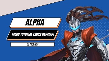 How to Use Alpha? | 2023 REVAMP ALPHA Tutorial! | Master Alpha in Just 3 Minutes! | ALPHA MLBB