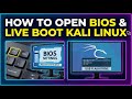 How to open BIOS setting and live bootable USB in kali linux.