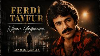 Ferdi Tayfur - Nisan Yağmuru (Yüksek Ses Kalitesi)