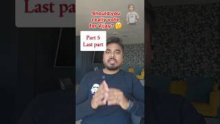 Is it Ok to Vote for Vijay🤔 Part 5 Last part