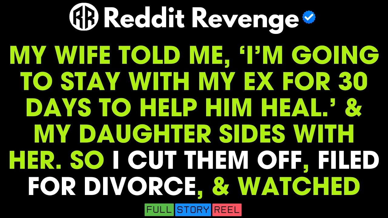 My Wife Told Me, ‘I’m Going to Stay With My Ex for 30 Days to Help Him ...