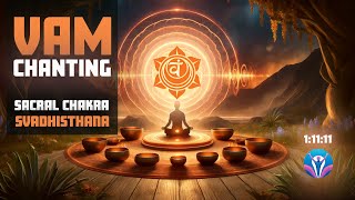 VAM CHANTING | Sacral Chakra Powerful Balancing #meditation | #creativity and #passion #soundbath