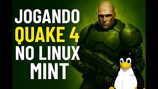Playing Quake 4 on Linux Mint