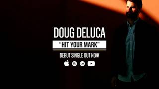 Doug Deluca - Hit Your Mark Remixremaster