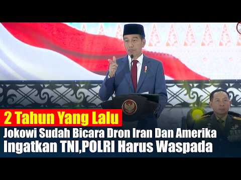 2 Tahun Yang Lalu Jokowi Sudah Singgung Dron Iran Dan Amerika, Ingatkan TNI,POLRI