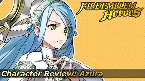 Fire Emblem Heroes - Character Review / Skill inheritance / Character Builds : Azura