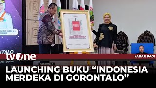 HUT ke-25, Pemprov Gorontalo Luncurkan Buku Perjuangan Tokoh Nani Wartabone | Kabar Pagi
