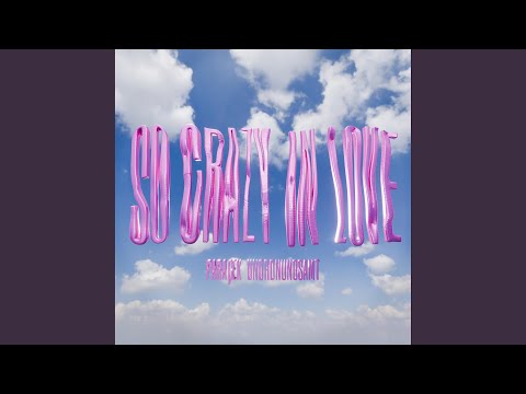 So Crazy (In Love)