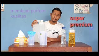 membuat parfum laundry kualitas super premium