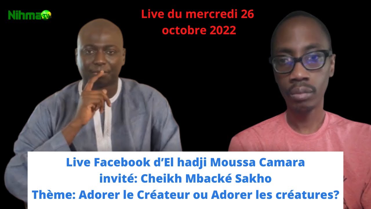 Live d’El hadji Moussa Camara-Cheikh Mbacké Sakho Thème: Adorer le Créateur ou Adorer les créatures?