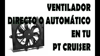VENTILADOR DIRECTO O AUTOMÁTICO EN TU PT CRUISER VENTILADOR DIRECTO O AUTOMÁTICO EN TU PT CRUISER