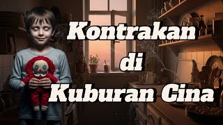 Cerita Horor: “Kontrakan Sebelah Kuburan Cina”
