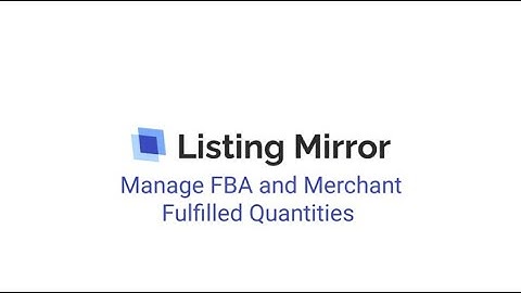 Manage Amazon FBA and Merchant Fulfilled Quantities