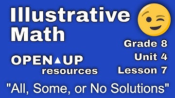 😉 8th Grade, Unit 4, Lesson 7 "All, Some, or No Solutions" | Illustrative Mathematics