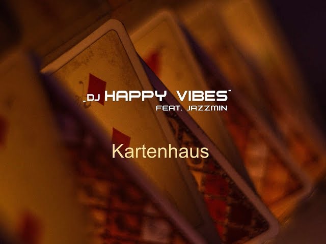 Dj Happy Vibes Feat. Jazzmin - Kartenhaus