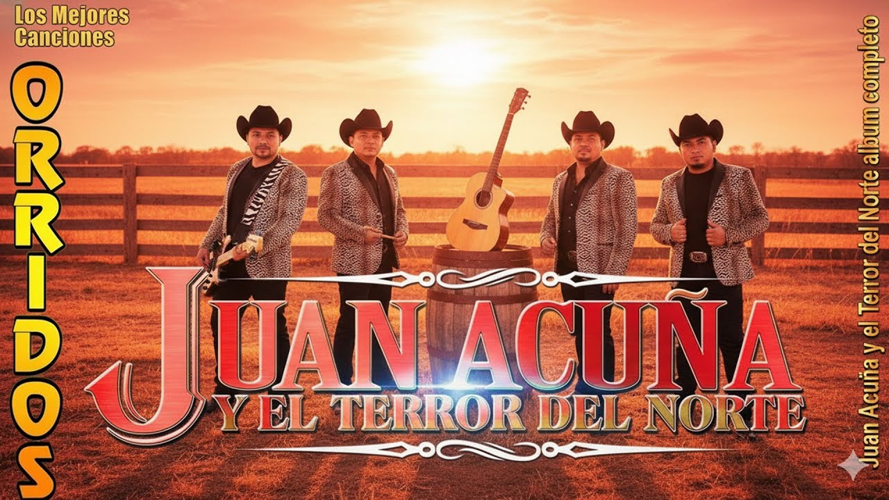 Juan Acuña y El Terror del Norte | Las 20 Mejores Canciones Puros Corridos Viejitos 2026