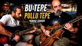 Bu Tepe Pullu Tepe - Akustik Cover
