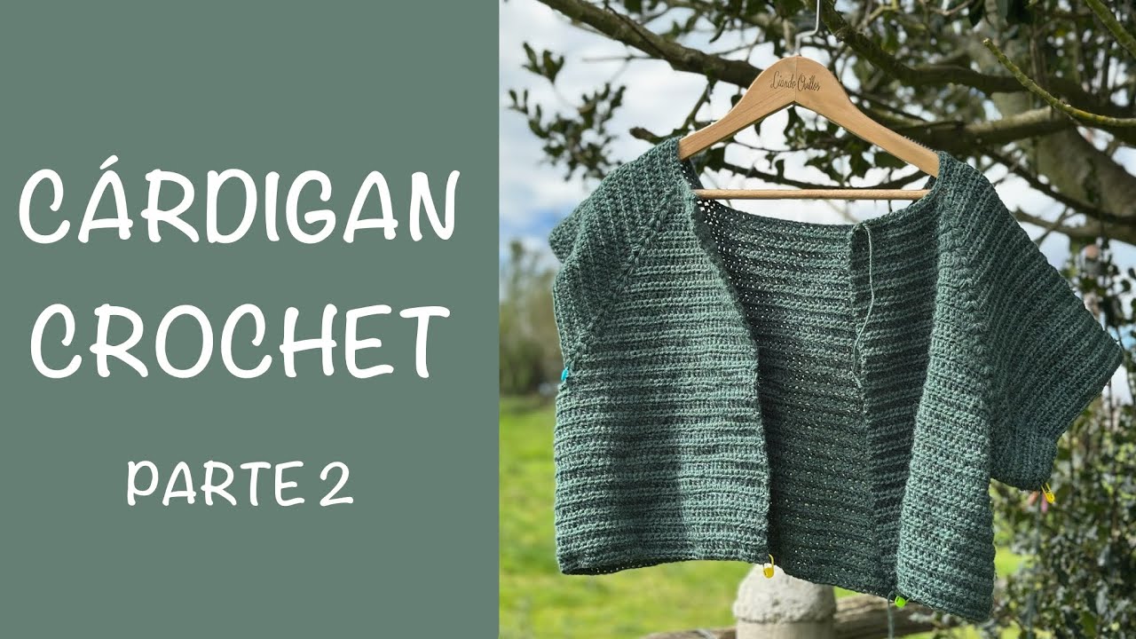 CARDIGAN CROCHET PARTE 2