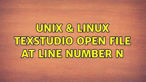 Unix & Linux: TeXstudio: open file at line number n