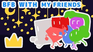 What if me and my friends where in bfb post-split