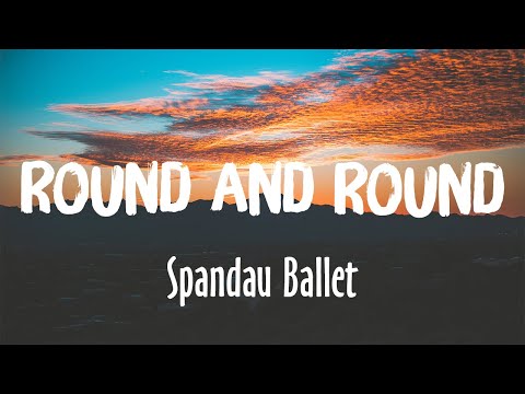 Round And Round - Spandau Ballet (Lyrics)